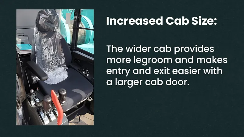 Increased Cab Size for More Space and Comfort