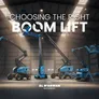 How to Choose the Right Boom Lift for Your Project