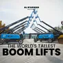 Top 10 Tallest Boom Lifts in the World | Record-Breaking Aerial Platforms